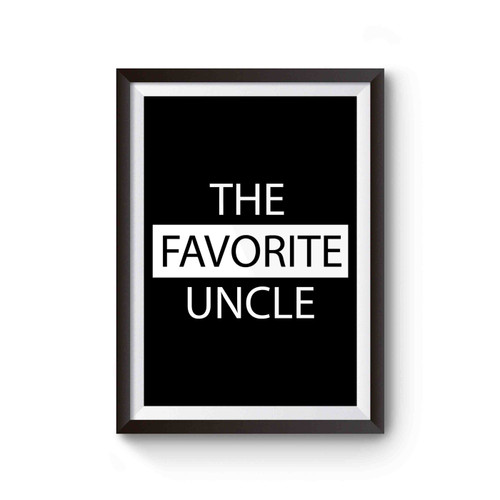 The Favorite Uncle Quote Poster
