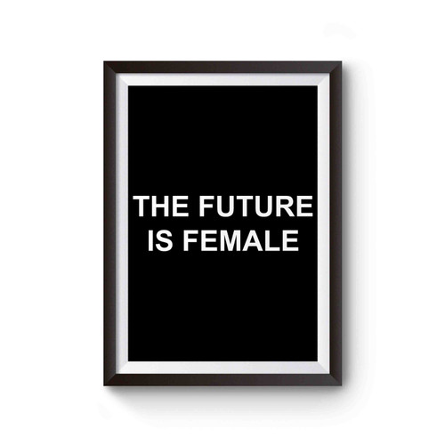 The Future Is Female Feminist Poster
