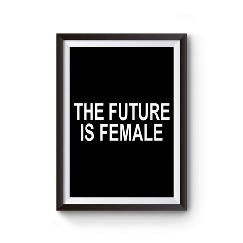 The Future Is Female Text Poster