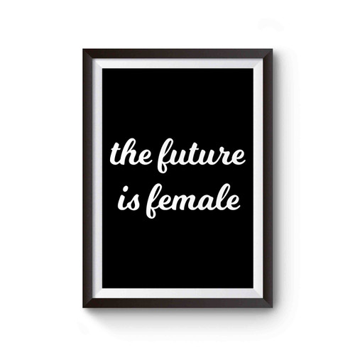 The Future Is Female Poster