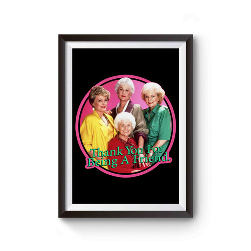 The Golden Girls Thank You For Being A Friend 80's Tv Comedy Poster