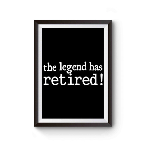 The Legend Has Retired Poster