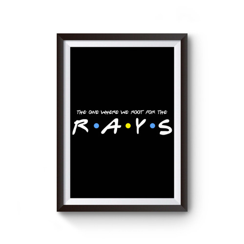 The One Where We Root For The Rays Poster
