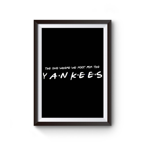 The One Where We Root For The Yankees Poster