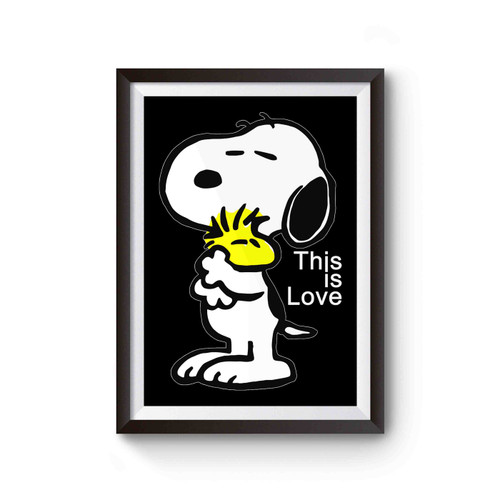 The Peanut Gang Snoopy And Woodstock This Is Love Poster