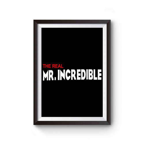 The Real Mr. Incredible Poster
