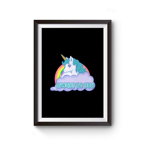 The Rocks Always Be You Unicorn Poster
