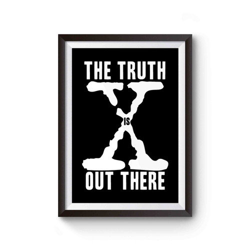 The Truth Is Out There The X Files Quote Funny Poster