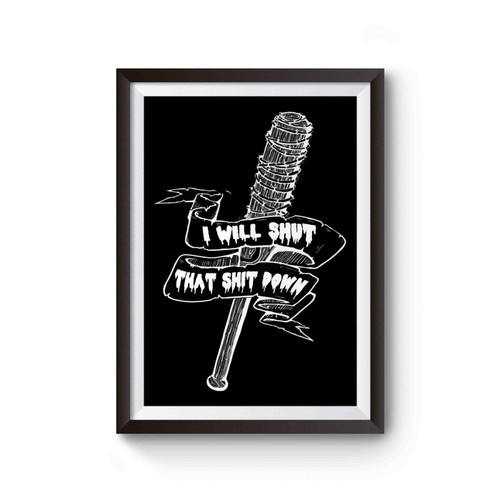 The Walking Dead Negan's Bat Lucille I Will Shut That Down 2 Poster