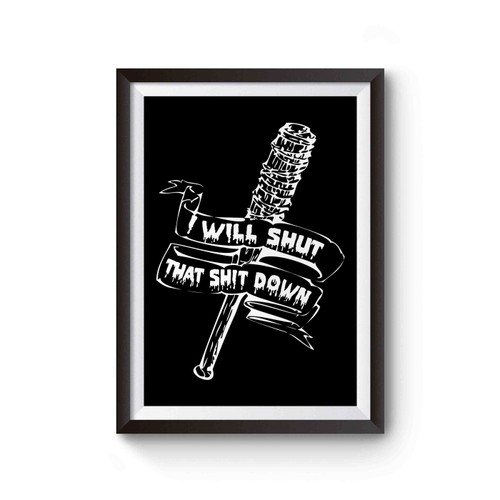 The Walking Dead Tee Will Shut That Down Poster