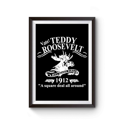 Theodore Roosevelt Bull Moose Party Political History Poster
