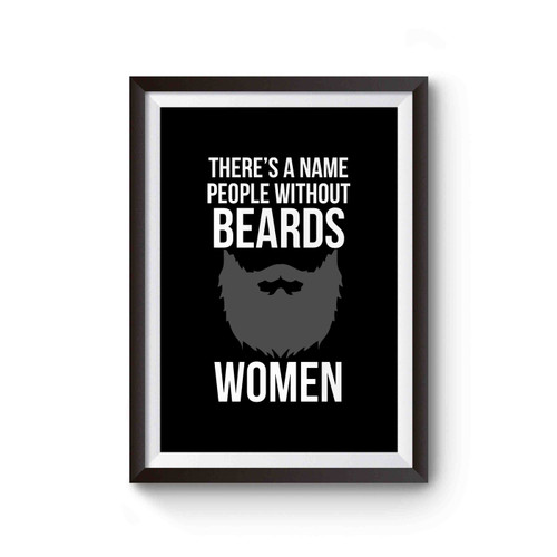 There Is A Name For People Without Beards Poster