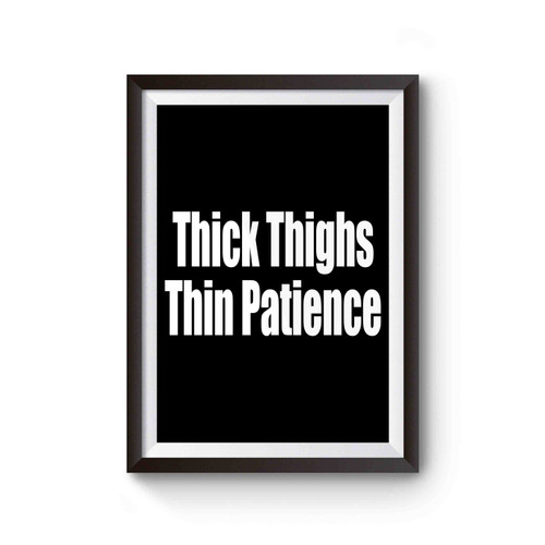 Thick Thighs Thin Patience Burnout Funny Workout Training Poster