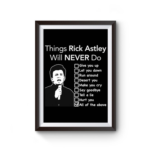 Things Rick Astley Will Never Do Poster