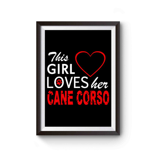 This Girl Loves Her Cane Corso Cute Dog Lover Poster