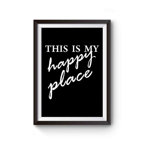 This Is My Happy Place Motivational Quote Poster