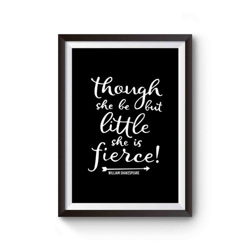 Though She Be But Little She Is Fierce Christmas Gift Gift For Sister Gifts For Sister Poster