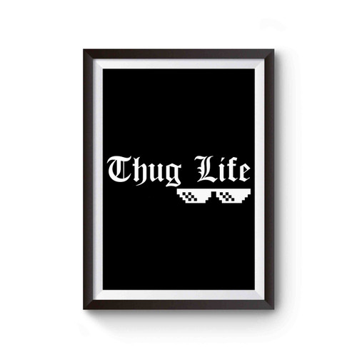 Thug Life Meme Poster
