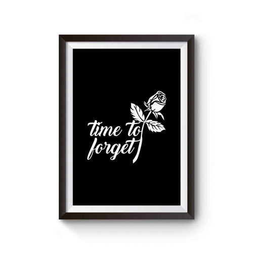 Time To Forget With Rose Poster