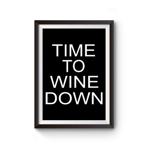 Time To Wine Down Poster
