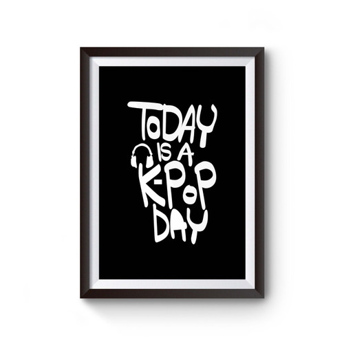 Today Is A K-Pop Day Poster Today Is A K-Pop Day Poster