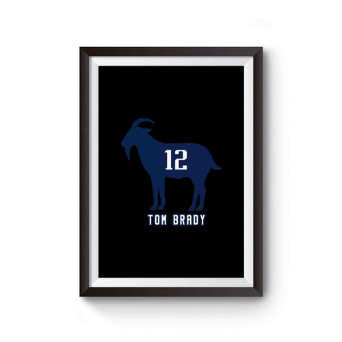 Tom Brady Goat 12i Poster