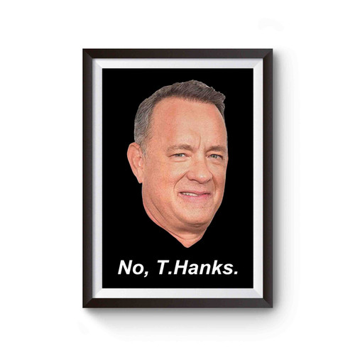 Tom Hanks No Thanks Funny Poster