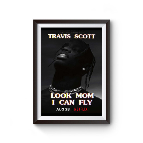 Travis Scott Look Mom I Can Fly Poster