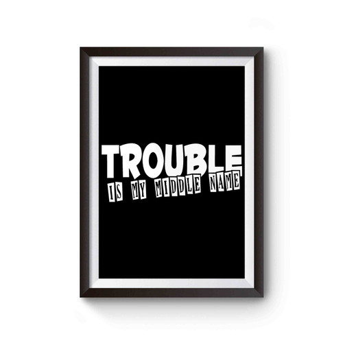 Trouble Is My Middle Name Poster