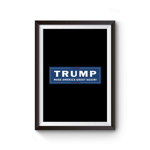 Trump Make America Great Again Donald Trump 2016 Poster