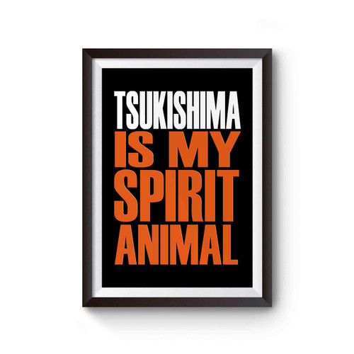Tsukishima Is My Spirit Animal Poster