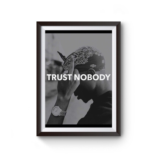 Tupac 2 Pac Shakur Trust Nobody Poster