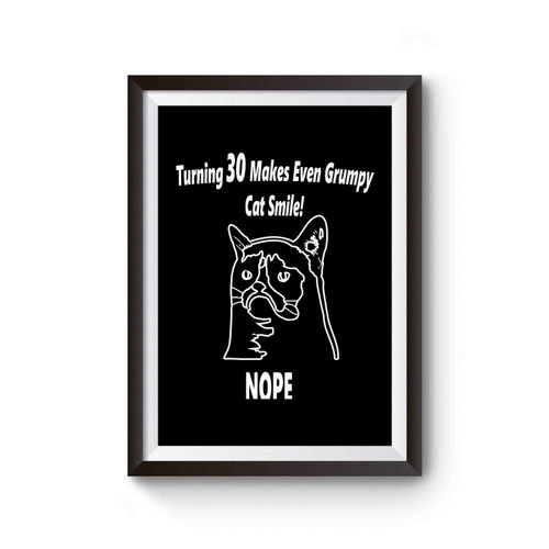 Turning 30 Age Makes Even Grumpy Cat Smile Poster