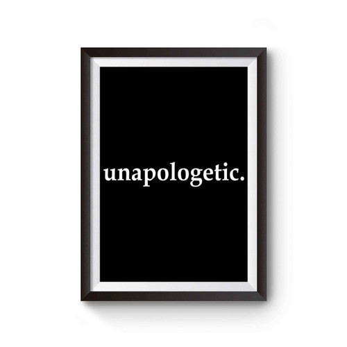 Unapologetic Statement Human Rights Feminism Black Rights Poster