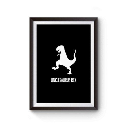 Uncle Christmas Gift Unclesaurus Rex New Uncle Gift Fathers Day Funny Uncle Best Uncle Gift For Uncle For Uncle Poster