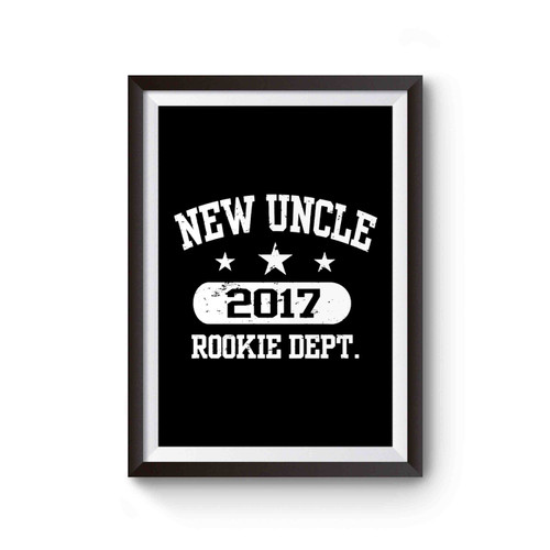 Uncle New Uncle 2017 Gift For Uncle Poster