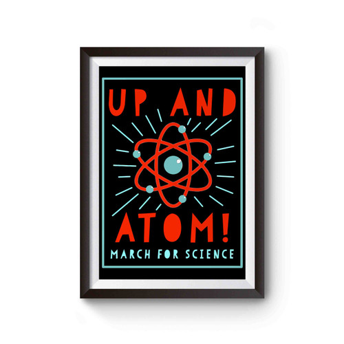 Up And Atom March For Science Poster