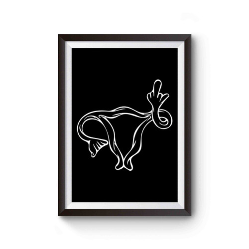 Uterus Middle Finger Womens March Anti Trump Resistance Protest Poster