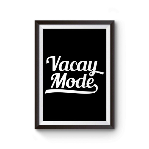 Vacay Mode Poster