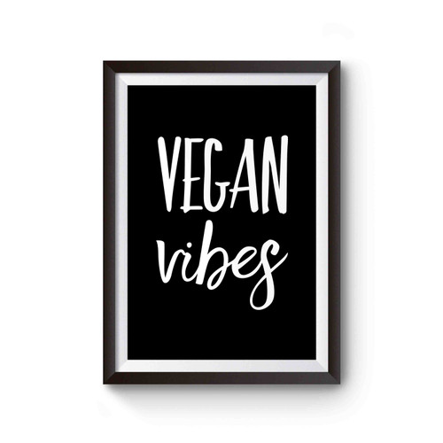Vegan Vibes Vegan Lifestyle Vegetarian Health Poster