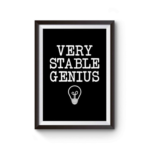 Very Stable Genius Funny Trump Poster