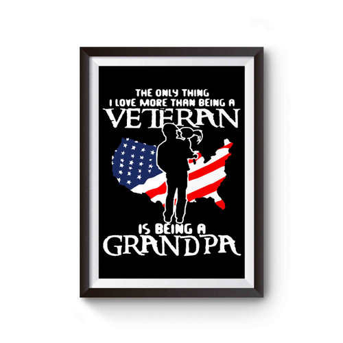 Veteran's Day The Only Thing I Love More Than Being A Veteran Poster