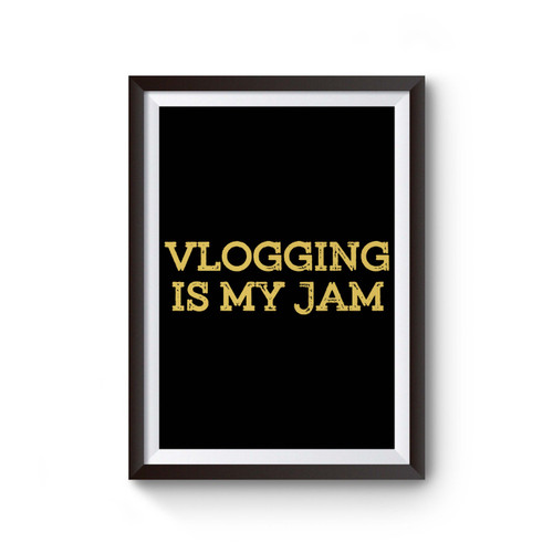 Vlogging Is My Jam Poster