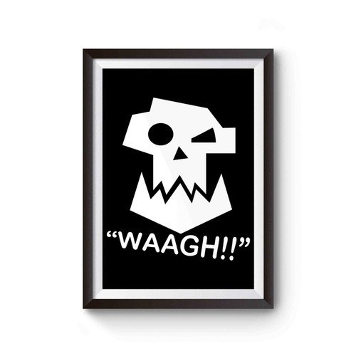 Waaagh For Team Orks Poster