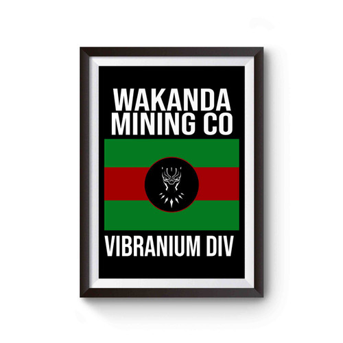 Wakanda Mining Co Vibranium Div Black Panther Poster