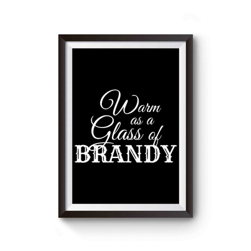 Warm As A Glass Of Brandy Poster