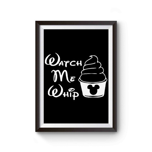 Watch Me Whip Es Cream Disney Dole Whip Poster