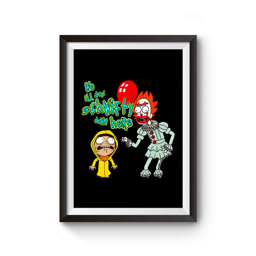 We All Get Schwifty Down Here Morty Poster