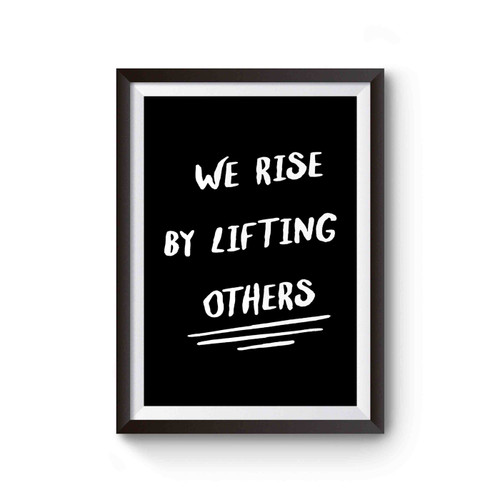 We Rise By Lifting Others Gift For Her Christmas Gift Thankful Inspirational Wife Gift Cute Poster