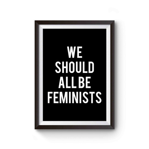 We Should All Be Feminists Poster